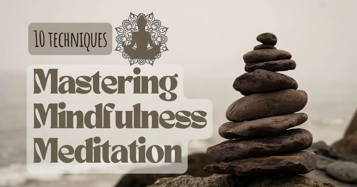 10 Effective Mindfulness Meditation Techniques for Better Rest