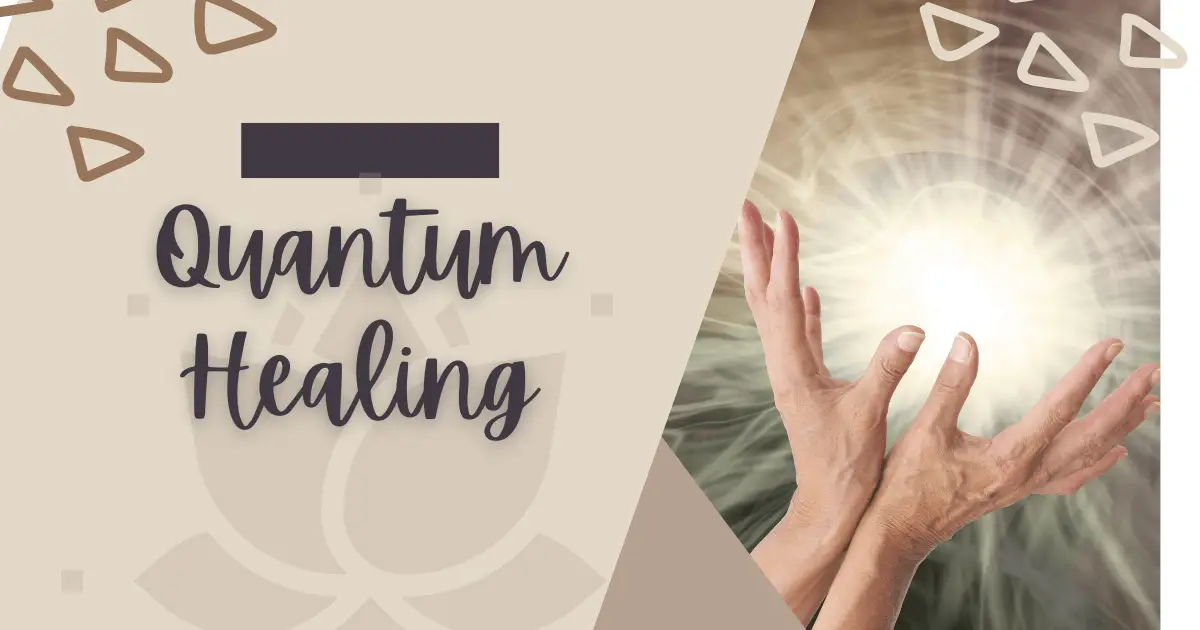 Quantum Healing: Connecting Bioenergy Techniques With Advanced Physics