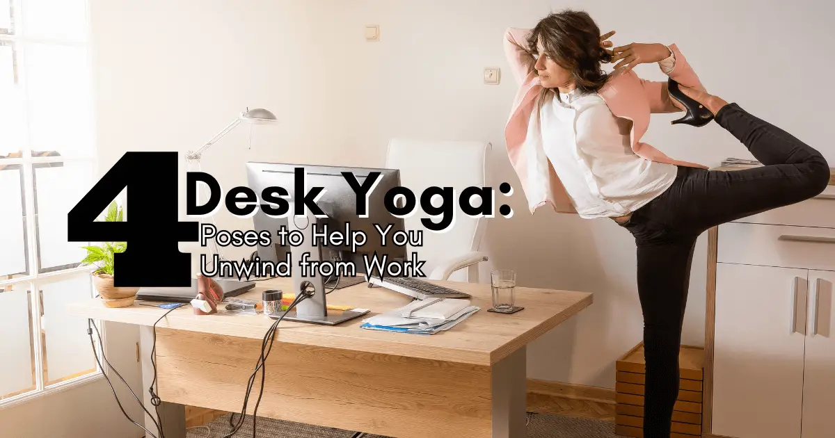 A visual guide showcasing four desk yoga poses designed to relieve stress and promote relaxation during work hours.