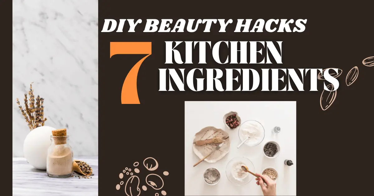 A collection of seven kitchen ingredients used for DIY beauty hacks, showcasing natural and accessible beauty solutions.