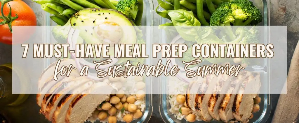 Clear meal prep containers filled with sliced chicken breast, chickpeas, avocado, broccoli, and fresh greens on a table, emphasizing sustainable meal preparation for summer.